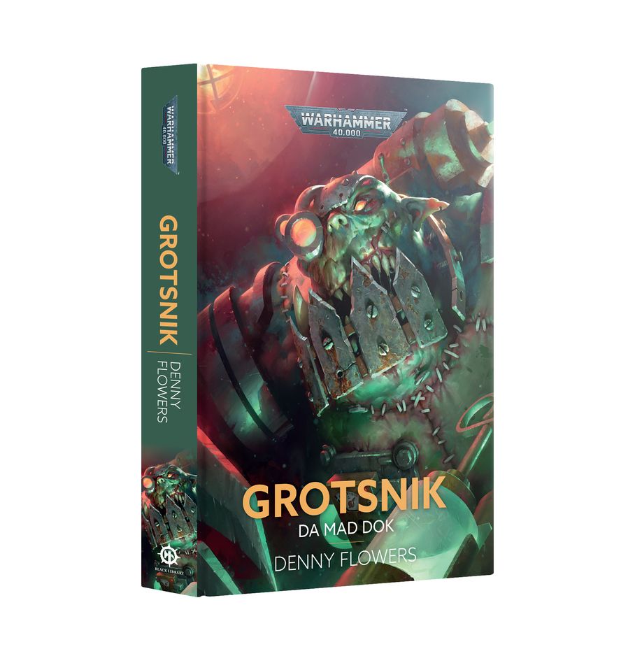 Grotsnik Da Mad Dok Orks Black Library HB Book Warhammer 40K
