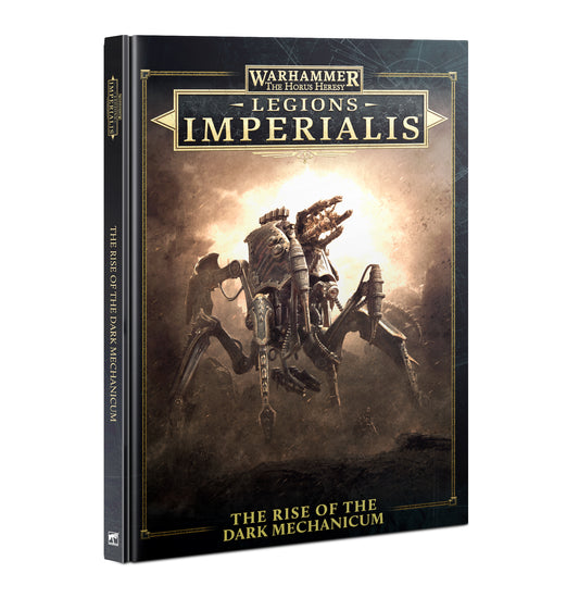 The Rise Of The Dark Mechanicum Legion Imperialis Warhammer Horus Heresy