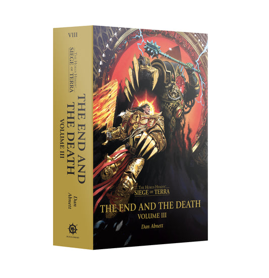 The End And The Death Volume 3  Horus Heresy Siege of Terra     WBGames
